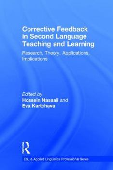 Hardcover Corrective Feedback in Second Language Teaching and Learning: Research, Theory, Applications, Implications Book