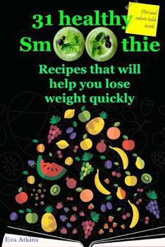 Paperback 31 Healthy Smoothie. Recipes that will help you lose weight quickly. Book