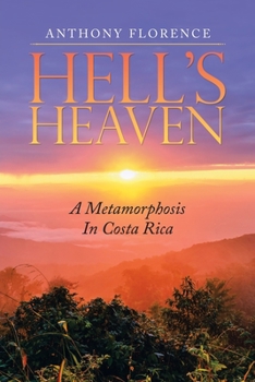 Paperback Hell's Heaven: A Metamorphosis in Costa Rica Book