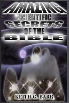 Paperback Amazing Scientific Secrets of the Bible Book