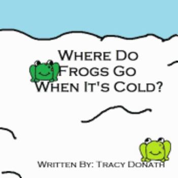 Paperback Where Do Frogs Go When it's Cold? Book