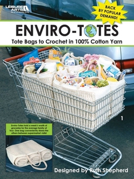 Paperback Enviro-Totes: Tote Bags to Crochet in 100% Cotton Yarn Book