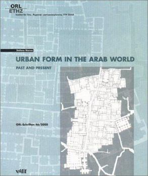 Urban Form in the Arab World: Past and Present - The Morphology of the Traditional Islamic City and Its Confrontation with Western Planning Models