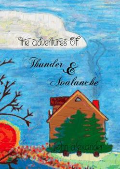 Hardcover The Adventures of Thunder and Avalanche: Laws of Nature Book