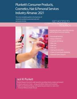 Paperback Plunkett's Consumer Products, Cosmetics, Hair & Personal Services Industry Almanac 2021: Consumer Products, Cosmetics, Hair & Personal Services Indust Book