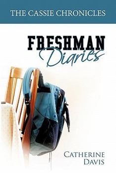 Paperback The Cassie Chronicles: Freshman Diaries Book