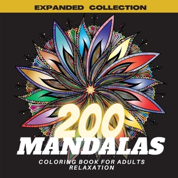 Paperback 200 Mandalas Coloring Book for Adults Relaxation: Most Beautiful Selection Stress Relieving Mandala Flowers Designs for Relaxing and Mindfulness, Stre Book