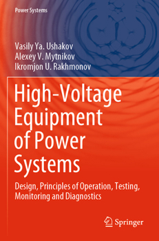 Paperback High-Voltage Equipment of Power Systems: Design, Principles of Operation, Testing, Monitoring and Diagnostics Book