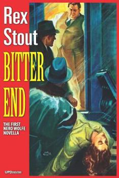 Paperback Bitter End (Annotated): The First Nero Wolfe Novella Book