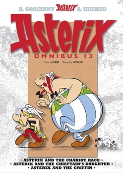 Paperback Asterix: Asterix Omnibus 13: Asterix and the Chariot Race, Asterix and the Chieftain's Daughter, Asterix and the Griffin Book