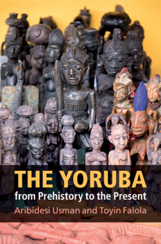 Paperback The Yoruba from Prehistory to the Present Book