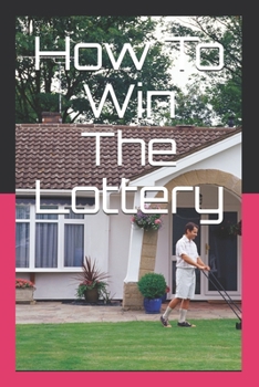 Paperback How To Win The Lottery: Win Today Book