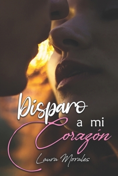 Paperback Disparo a mi corazón [Spanish] Book