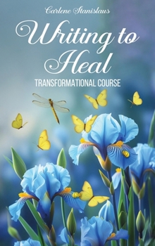 Hardcover Writing to Heal Transformational Course Book