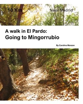 Paperback A walk in El Pardo: Camino de Mingorrubio: Near Madrid Book
