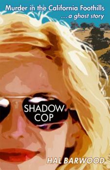 Paperback Shadowcop: Murder in the California Foothills ... a ghost story Book