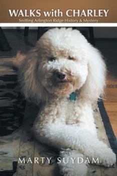 Paperback Walks with Charley: Sniffing Arlington Ridge History & Mystery Book
