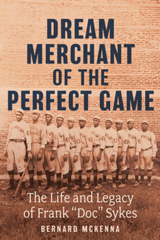 Paperback Dream Merchant of the Perfect Game: The Life and Legacy of Frank Doc Sykes Book