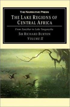 The Lake Regions of Central Africa: Volume 2 - Book #2 of the Lake Regions of Central Africa