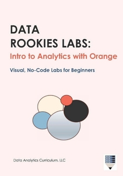 Paperback Data Rookies Labs: Intro to Analytics with Orange Book