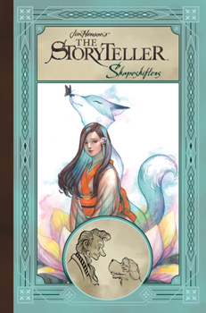 Jim Henson's The Storyteller: Shapeshifters - Book  of the Jim Henson's The Storyteller