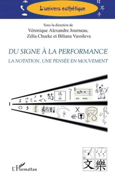 Paperback Du signe à la performance: La notation, une pensée en mouvement [French] Book