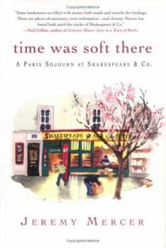 Hardcover Time Was Soft There: A Paris Sojourn at Shakespeare & Co. Book