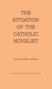 Hardcover The Situation of the Catholic Novelist Book