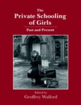 Paperback The Private Schooling of Girls: Past and Present Book