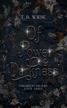 Hardcover Of Power & Darkness (Forsaken by the Gods) Book