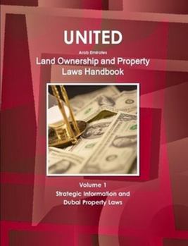 Paperback United Arab Emirates Land Ownership and Property Laws Handbook Volume 1 Strategic Information and Dubai Property Laws Book