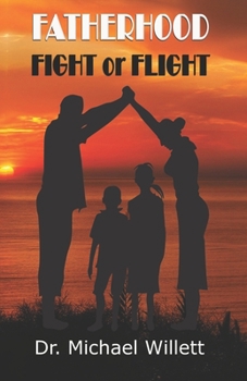 Paperback Fatherhood: Fight or Flight Book