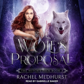 The Wolf's Proposal - Book #3 of the Witch's Pack