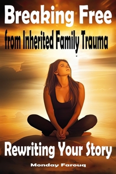 Paperback Breaking Free from Inherited Family Trauma: Rewriting Your Story Book