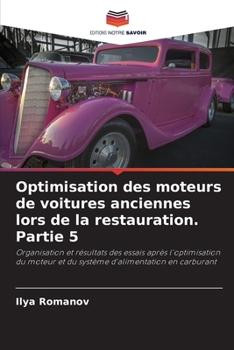 Paperback Optimisation des moteurs de voitures anciennes lors de la restauration. Partie 5 [French] Book