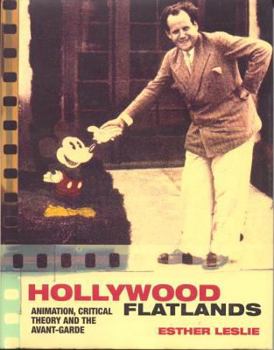 Hardcover Hollywood Flatlands: Animation, Critical Theory and the Avant-Garde Book