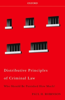 Hardcover Distributive Principles of Criminal Law: Who Should Be Punished How Much Book