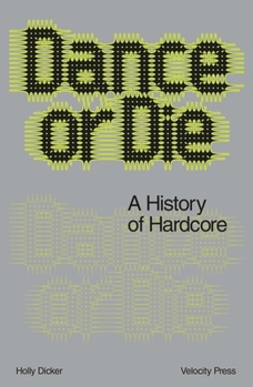 Paperback Dance or Die: A History of Hardcore Book
