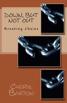 Paperback Down, But Not Out: Breaking Chains Book
