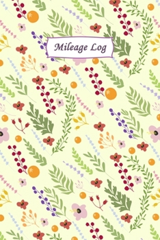 Mileage Log: Journal For Recording Mileage and Destinations: Mileage Log for Taxes: Daily Tracking Simple Mileage Journal: Odometer Notebook for Business or Personal.