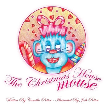 Hardcover The Christmas House Mouse: Volume 1 Book