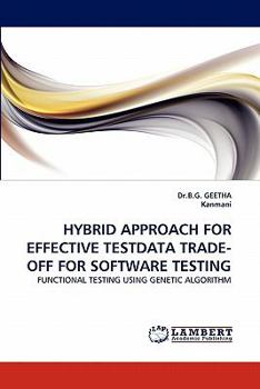 Paperback Hybrid Approach for Effective Testdata Trade-Off for Software Testing Book