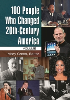 Hardcover 100 People Who Changed 20th-Century America [2 Volumes] Book
