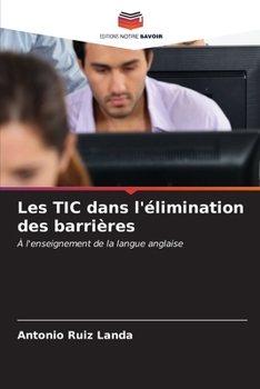 Les TIC dans l'élimination des barrières (French Edition)