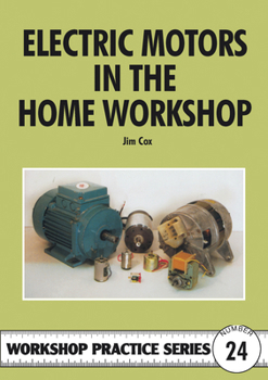 Paperback Electric Motors in the Home Workshop (Special Interest Model Books) Practical Guide to Reusing Surplus Motors, Running Three Phase on Single Phase, and Workshop Applications (Workshop Practice) Book