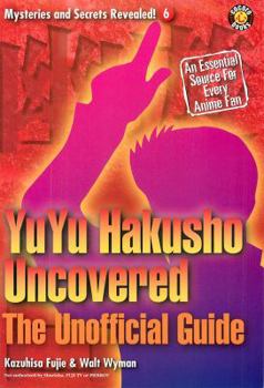 Paperback Yuyu Hakusho Uncovered: The Unofficial Guide Book