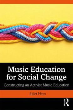 Paperback Music Education for Social Change: Constructing an Activist Music Education Book