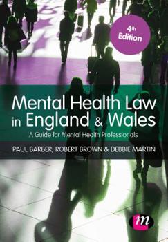 Mental Health Law in England and Wales: A Guide for Approved Mental Health Professionals (Post-Qualifying Social Work Practice)