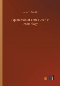 Paperback Explanation of Terms Used in Entomology Book