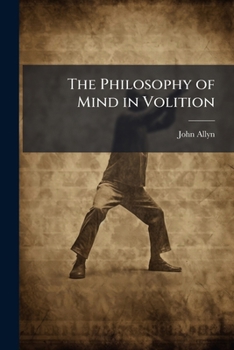 Paperback The Philosophy of Mind in Volition Book